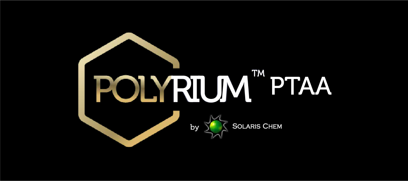 SolarisChem Polyrium PTAA solutions driving the perovskite revolution in solar cell technology.