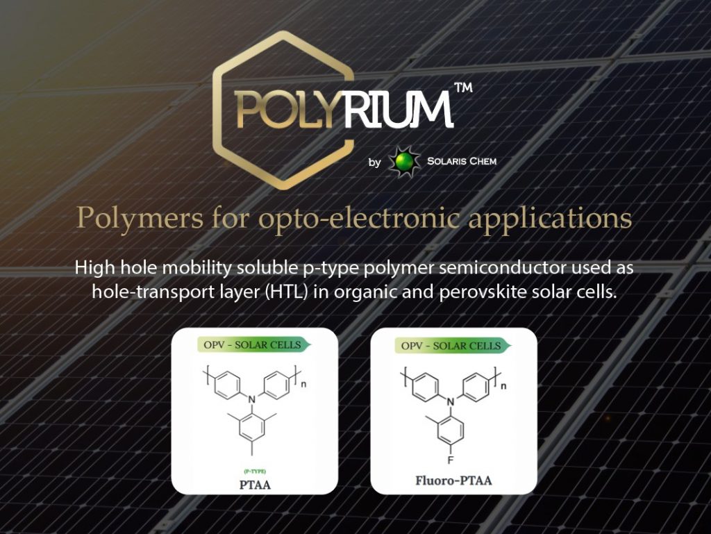 SolarisChem PolYrium PTAA and Fluoro-PTAA hole-transport materials for perovskite solar cells.